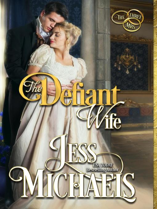 Title details for The Defiant Wife by Jess Michaels - Available